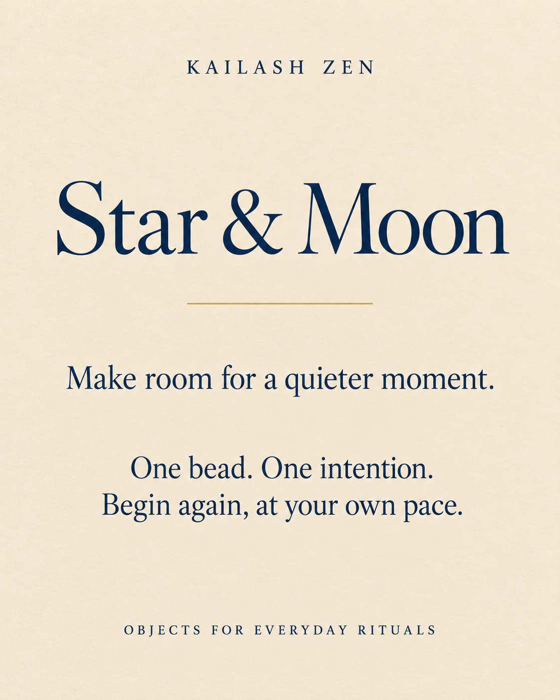 Kailash Zen Star & Moon story card: Make room for a quieter moment. One bead. One intention. Begin again, at your own pace.